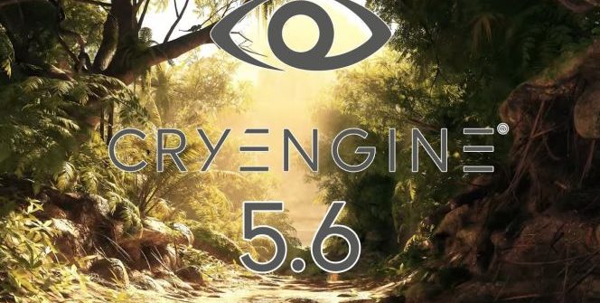 Maintenant, nous sommes à CryEngine 5.6.