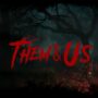 Them and Us : survivez à votre mal intérieur dans ce jeu d'horreur!