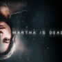 LKA et Caracal Games ne sortiront pas le thriller à la première personne Martha Is Dead en 2021, mais vu le nombre de jeux qui se sont repoussés à l'année prochaine, que peut signifier un autre retard pour nous ? Pas grand-chose ; nous nous y sommes habitués au cours des derniers mois.