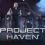 La sortie de Project Haven est prévue pour 2022, et une démo a été lancée en février.